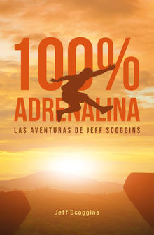 100 % adrenalina.  Jeff Scoggins