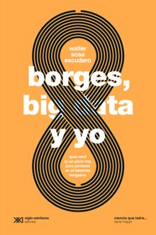 Borges, big data y yo.  Walter Sosa Escudero