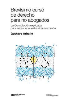 Brevsimo curso de derecho para no abogados.  Gustavo Arballo