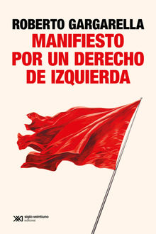 Manifiesto por un derecho de izquierda.  Roberto Gargarella