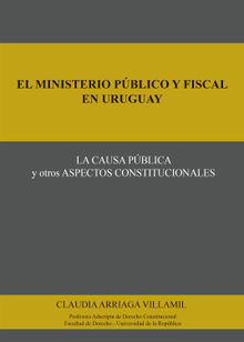 El ministerio pblico y fiscal en Uruguay.  Claudia Arriaga Villamil