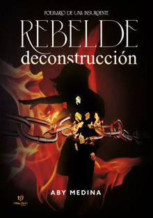 Rebelde deconstruccin.  Abigail Claudia Medina