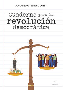 Cuaderno para la revolucin democrtica.  Juan Bautista Conti