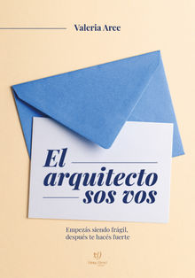 El arquitecto sos vos.  Valeria Estela Arce