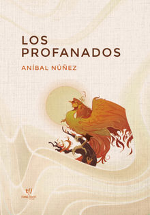 Los profanados .  Anibal Nuez