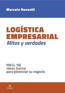 Mitos y verdades sobre la logstica empresarial.  Marcelo Renzulli