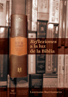 Reflexiones a la luz de la biblia.  Laureano Barrionuevo