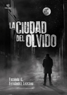 La Ciudad del olvido.  Facundo Fernndez Lezcano