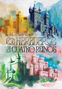  Los herederos de los cuatro reinos.  Sofia Gomez Noto