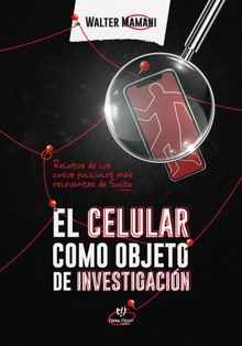 El celular como objeto de investigacin.  Walter Mamani