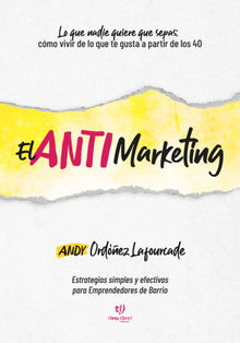 El AntiMarketing.  Andy Ordez Lafourcade