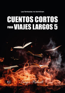 Cuentos cortos para viajes largos 5.  Sergio Alejandro Rebasti