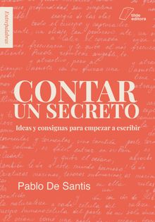 Contar un secreto.  Pablo De Santis