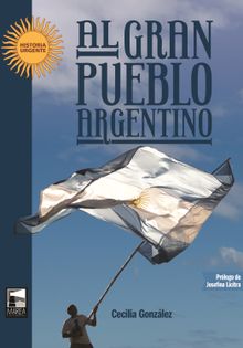 Al gran pueblo argentino.  Cecilia Gonzlez