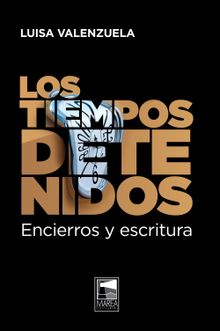 Los tiempos detenidos.  Luisa Valenzuela