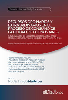 Recursos ordinarios y extraordinarios en el proceso de consumo de la Ciudad de Buenos Aires.  Nicolas Ignacio Manterola