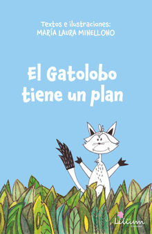 El Gatolobo tiene un plan.  Mara Laura Minellono