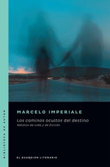 Los caminos ocultos del destino.  Marcelo Imperiale