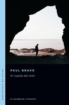 El rugido del len.  Paul Bravo