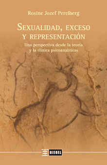 Sexualidad, exceso y representacin.  Rosine Jozef Perelberg