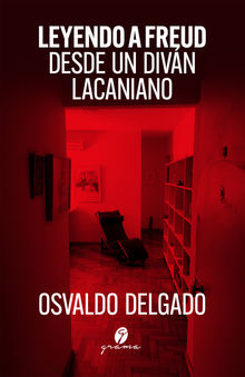 Leyendo a Freud desde un divn lacaniano.  Osvaldo Delgado