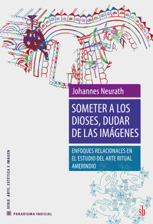 Someter a los dioses, dudar de las imgenes.  Johannes Neurath