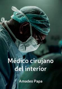 Medico cirujano del interior.  Amadeo Papa