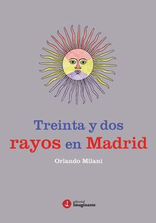 Treinta y dos rayos en Madrid.  Orlando Milani