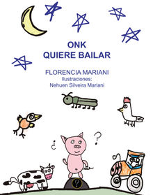 Onk quiere bailar.  Florencia Mariani