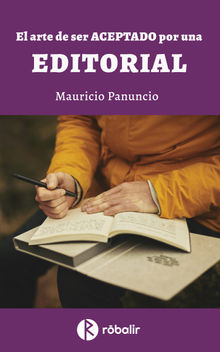 El arte de ser aceptado por una editorial.  Mauricio Sergio Panuncio