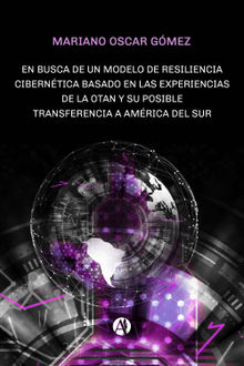 En busca de un modelo de resiliencia ciberntica basado en las experiencias de la OTAN.  Mariano Oscar Gmez