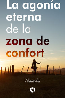 La agona eterna de la zona de confort.  Natasha