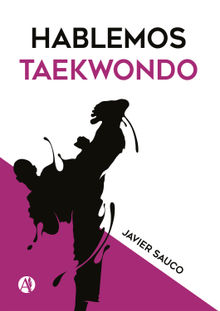 Hablemos taekwondo.  Javier Osvaldo Sauco