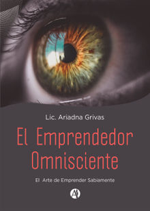 El emprendedor omnisciente.  Lic. Adriana Grivas T (Ariadna)