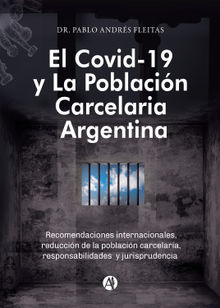 El Covid-19 y la poblacin carcelaria argentina.  Pablo Andrs Fleitas