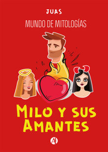 Milo y sus Amantes.  Juan Manuel Avigo