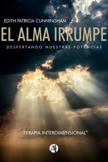 El Alma Irrumpe Terapia Interdimensional.  Edith Patricia Cunningham