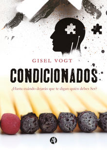 Condicionados.  Gisel Vogt