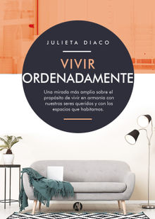 Vivir ordenadamente.  Julieta Diaco