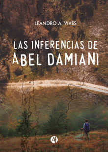 Las inferencias de Abel Damiani.  Leandro A. Vives