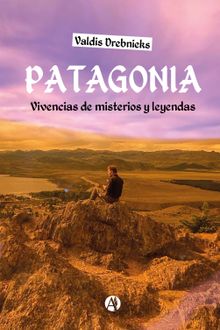 Patagonia.  Valdis Drebnieks