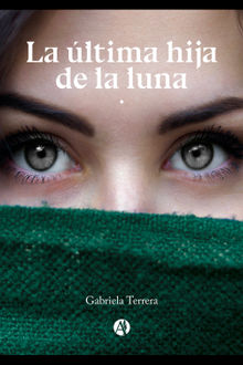 La ltima Hija de la Luna.  Gabriela Terrera