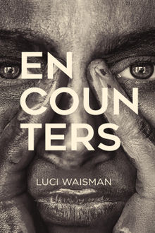Encounters.  Luci Waisman
