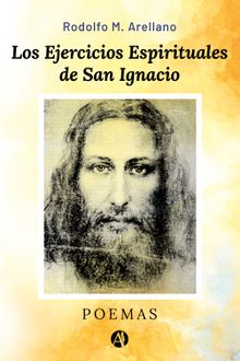 Los Ejercicios Espirituales de San Ignacio.  Rodolfo M. Arellano