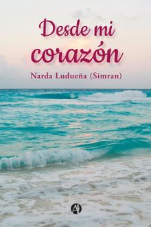 Desde mi corazn.  Narda Luduea (Simran)