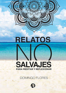 Relatos no salvajes.  Domingo Flores