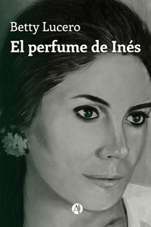 El perfume de Ins.  Betty Lucero