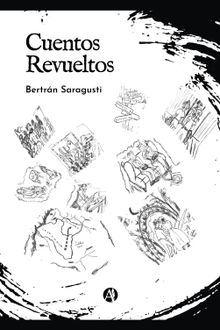 Cuentos Revueltos.  Bertrn Saragusti