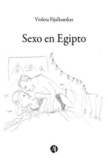 Sexo en Egipto.  Violeta Fijalkauskas