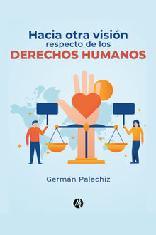 Hacia otra visin respecto de los Derechos Humanos.  Germn Palechiz